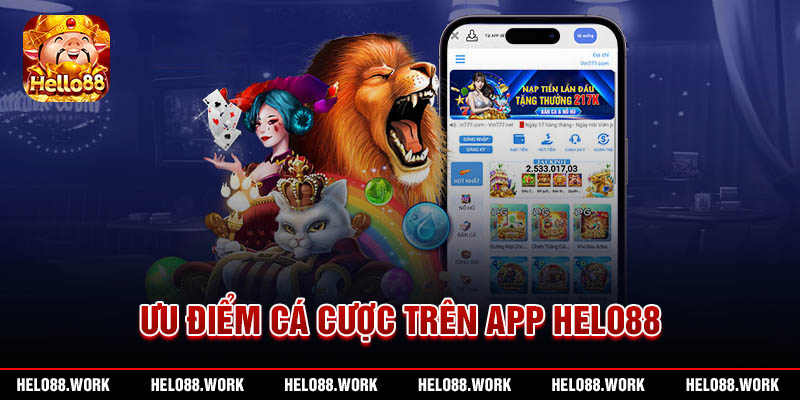 Lợi ích khi cá cược trên App Helo88