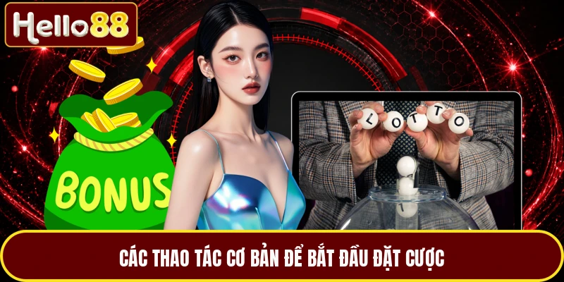 Các thao tác cơ bản để bắt đầu đặt cược