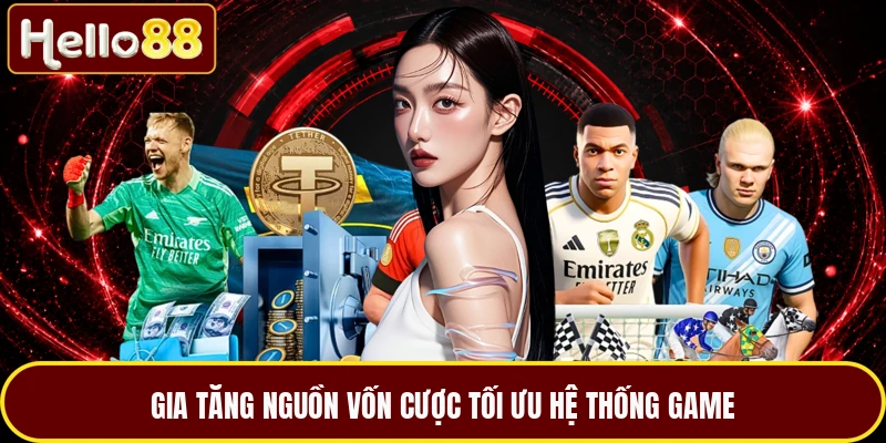 Gia tăng nguồn vốn cược tối ưu hệ thống game