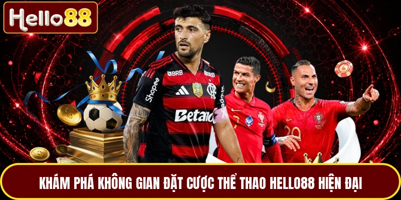 Khám phá không gian đặt cược thể thao HELLO88 hiện đại